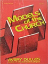Image of Models Of The Church: A Critical Assessment Of The Church In All It's Aspects