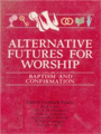 Image of Alternative Futures For Worship II: Baptism And Confirmation / Mark Searle (Edited)