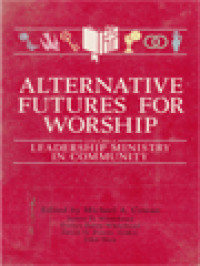 Image of Alternative Futures For Worship VI: Leadership Ministry In Community / Michael A. Cowan (Edited)