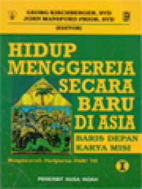 Image of Hidup Menggereja Secara Baru Di Asia I: Musyawarah Paripurna FABC VII - Baris Depan Karya Misi / Georg Kirchberger, John Mansford Prior (Editor)