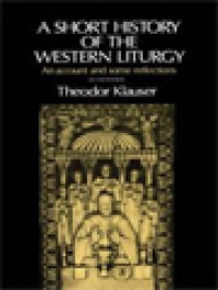 Image of A Short History Of The Western Liturgy: An Account And Some Reflections