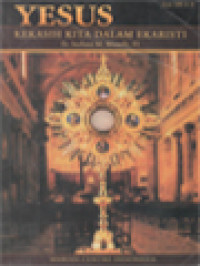 Image of Yesus Kekasih Kita Dalam Ekaristi: Ekaristi Dalam Penghayatan Hidup Orang-Orang Kudus