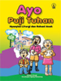Ayo Puji Tuhan: Nyanyian Liturgi Dan Rohani Anak