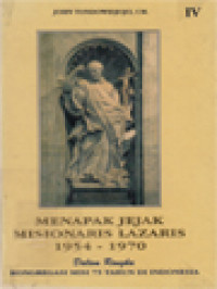 Image of Menapak Jejak Misionaris Lazaris 1954-1970 (IV): Dalam Rangka Kongregasi Misi 75 Tahun Di Indonesia