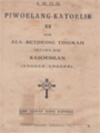 Image of Piwoelang Katoelik II: Bab Ala-Betjiking Tingkah Oetawa Bab Kasoesilan (Angger-Angger)