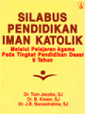 Silabus Pendidikan Iman Katolik: Melalui Pelajaran Agama Pada Tingkat Pendidikan Dasar 9 Tahun