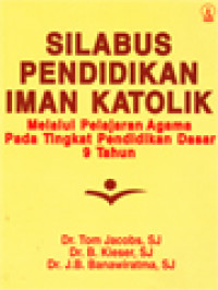 Image of Silabus Pendidikan Iman Katolik: Melalui Pelajaran Agama Pada Tingkat Pendidikan Dasar 9 Tahun