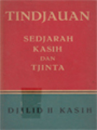 Image of Tindjauan Sedjarah Kasih Dan Tjinta II: Kasih
