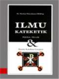 Ilmu Kateketik: Hakikat, Metode Dan Peserta Katekese Gerejawi