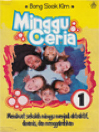Image of Minggu Ceria: Membuat Sekolah Minggu Menjadi Atraktif, Dinamis Dan Menggairahkan