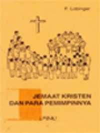 Image of Jemaat Kristen Dan Para Pemimpinya: Program-Program Penyadaran Guna Membimbing Jemaat-Jemaat Kristen Menuju Suatu Hubungan Yang Benar Dengan Para Pemimpinnya