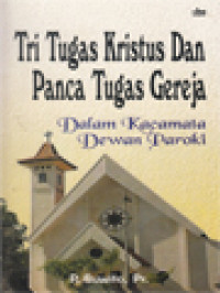 Image of Tri Tugas Kristus Dan Panca Tugas Gereja: Dalam Kacamata Dewan Paroki