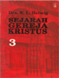 Image of Sejarah Gereja Kristus 3: Garis-Garis Besar Sejarah Gereja