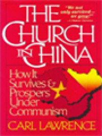 Image of The Church In China: How It Survives & Prospers Under Communism