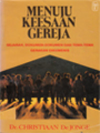 Image of Menuju Keesaan Gereja: Sejarah, Dokumen-Dokumen Dan Tema-Tema Gerakan Oikumenis