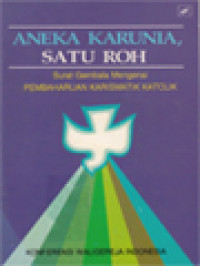 Image of Aneka Karunia, Satu Roh: Surat Gembala Mengenai Pembaharuan Karismatik Katolik