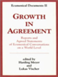 Image of Growth In Agreement: Reports And Agreed Statements Of Ecumenical Conversations On A World Level