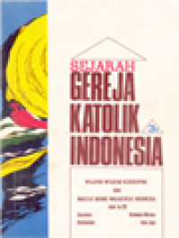 Image of Sejarah Gereja Katolik Indonesia 3a: Wilayah-Wilayah Keuskupan Dan Majelis Agung Waligereja Indonesia Abad Ke-20: Sumatera, Kalimantan, Sulawesi-Maluku, Irian Jaya