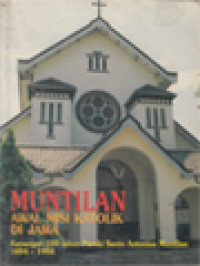 Image of Muntilan Awal Misi Katolik Di Jawa: Kenangan 100 Tahun St. Antonius Muntilan 1894-1994