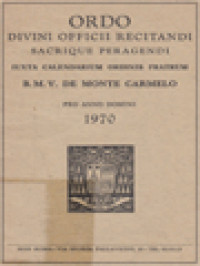 Image of Ordo Divini Officii Recitandi Sacrique Peregendi: Iuxta Calendarium Ordinis Fratrum, B.M.V. De Monte Carmelo, Pro Anno Domini 1970