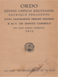 Image of Ordo Divini Officii Recitandi Sacrique Peregendi: Iuxta Calendarium Ordinis Fratrum, B.M.V. De Monte Carmelo, Pro Anno Domini Bissextili 1972