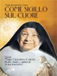 Image of Come Sigillo Sul Cuore: Madre Maria Crocifissa Curcio Profilo Storico-Spirituale Di Una Fondatrice