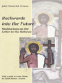 Image of Backwards Into The Future: Meditations On The Letter To The Hebrews