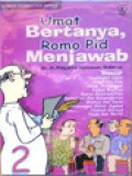 Umat Bertanya Romo Pid Menjawab (2), Seputar: Syahadat Iman, Allah Itu Esa, Allah Tritunggal, Yesus Kristus, Karya Keselamatan, Kematian Dan Kebangkitan, Wahyu Dan Iman, Hubungan Antar Agama, Hukum Gereja, Dosa Dan Moral