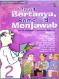 Image of Umat Bertanya Romo Pid Menjawab (2), Seputar: Syahadat Iman, Allah Itu Esa, Allah Tritunggal, Yesus Kristus, Karya Keselamatan, Kematian Dan Kebangkitan, Wahyu Dan Iman, Hubungan Antar Agama, Hukum Gereja, Dosa Dan Moral