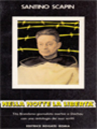 Image of Nella Notte La Liberta': Tito Brandsma Giornalista Martire A Dachau Con Una Antologia Dei Suoi Scritti