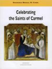 Image of Celebrating The Saints Of Carmel: A Commentary On The Carmelite Proper Of The Mass And The Liturgy Of The Hours