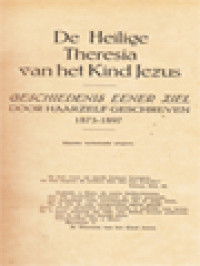 Image of De Heilige Theresia Van Het Kind Jezus: Geschiedenis Eener Ziel Door Haarzelf Geschreven, 1873-1897