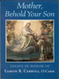 Image of Mother, Behold Your Son: Essays In Honor Of Eamon R. Carroll, O.Carm / Donald W. Buggert, Louis P. Rogge, Michael J. Wastag (Edited)