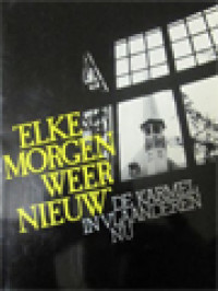 Image of 'Elke Morgen Weer Nieuw' De Karmel In Vlaanderen Nu