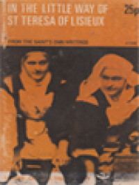 Image of In The Little Way Of St. Teresa Of Lisieux: From The Saint's Own Writings