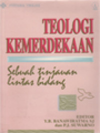 Image of Teologi Kemerdekaan: Sebuah Tinjauan Lintas Bidang / Y.B. Banawiratma, P.J. Suwarno (Editor)