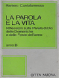 Image of La Parola E La Vita: Riflessioni Sulla Parola Di Dio Delle Domeniche E Delle Feste Dell'anno, Anno B