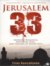 Image of Jerusalem 33: Imperium Romanum, Kota Para Nabi, Dan Tragedi Di Tanah Suci