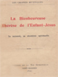 La Bienheureuse Thérèse De L'Enfant-Jésus: Sa Sainteté, Sa Doctrine Spiritualle