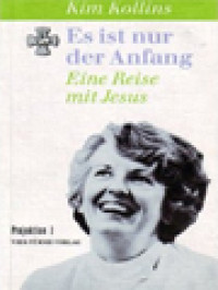 Image of Es Ist Nur Der Anfang: Eine Reise Mit Jesus