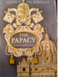 The Papacy: A New Appraisal
