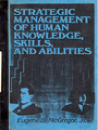 Image of Strategic Management Of Human Knowledge, Skills, And Abilities: Workforce Decision-Making In The Postindustrial Era