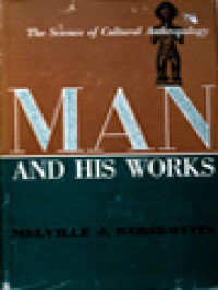Image of Man And His Works: The Science Of Cultural Anthropology
