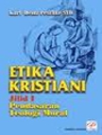 Image of Etika Kristiani I: Pendasaran Teologi Moral