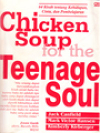 Image of Chicken Soup For The Teenage Soul: 64 Kisah Tentang Kehidupan, Cinta, Dan Pembelajaran
