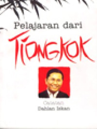 Image of Pelajaran Dari Tiongkok: Catatan Dahlan Iskan